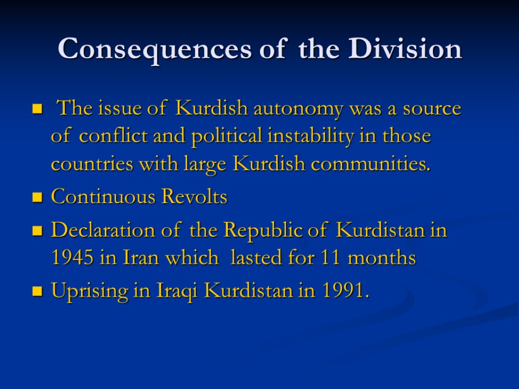 Consequences of the Division The issue of Kurdish autonomy was a source of conflict